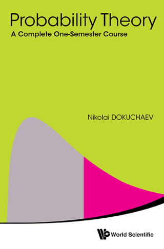 Cover image: Probability Theory: A Complete One-Semester Course 9789814678025