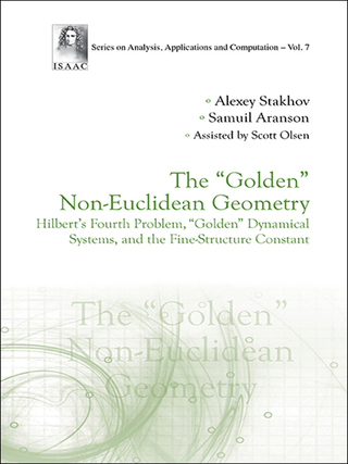 表紙画像: The “Golden” Non-Euclidean Geometry: Hilbert's Fourth Problem, “Golden” Dynamical Systems, and the Fine-Structure Constant 9789814678292