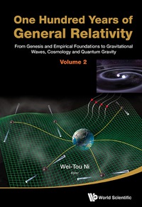 صورة الغلاف: One Hundred Years Of General Relativity: From Genesis And Empirical Foundations To Gravitational Waves, Cosmology And Quantum Gravity - Volume 2 9789814678490