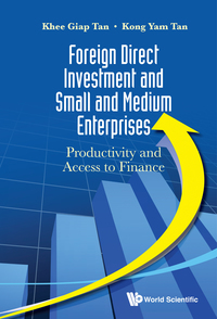 Cover image: Foreign Direct Investment and Small and Medium Enterprises: Productivity and Access to Finance 9789814678803