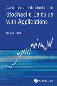 Imagen de portada: INFORMAL INTRODUCT TO STOCHASTIC CALCULUS WITH APPLICATIONS 9789814678933