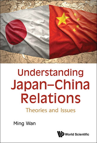 Titelbild: Understanding Japan–China Relations: Theories and Issues 9789814689229