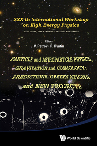 Titelbild: PARTICLE AND ASTROPARTICLE PHYSICS, GRAVITATION & COSMOLOGY 9789814689298