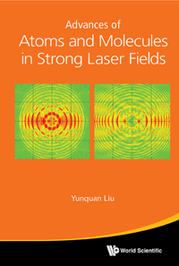 Omslagafbeelding: ADVANCES OF ATOMS AND MOLECULES IN STRONG LASER FIELDS 9789814696388