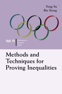 Imagen de portada: Methods And Techniques For Proving Inequalities: In Mathematical Olympiad And Competitions 9789814704120