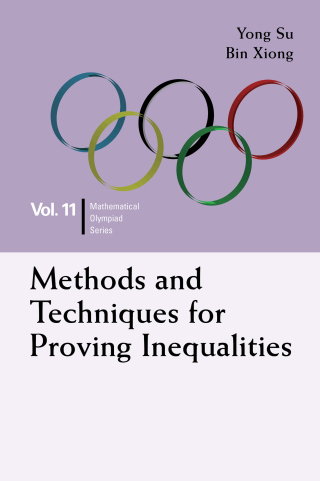 Cover image: Methods and Techniques for Proving Inequalities: In Mathematical Olympiad and Competitions 9789814704120