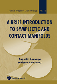 Imagen de portada: BRIEF INTRODUCTION TO SYMPLECTIC AND CONTACT MANIFOLDS, A 9789814696708