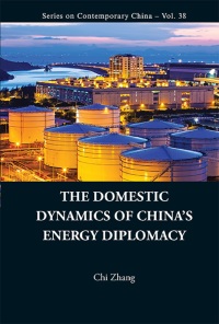 Titelbild: DOMESTIC DYNAMICS OF CHINA'S ENERGY DIPLOMACY, THE 9789814696739