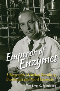 Omslagafbeelding: Emperor Of Enzymes: A Biography Of Arthur Kornberg, Biochemist And Nobel Laureate 9789814699808