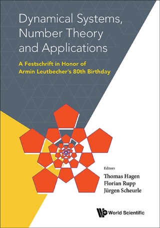 Imagen de portada: Dynamical Systems, Number Theory and Applications: A Festschrift in Honor of Armin Leutbecher's 80th Birthday 9789814699860