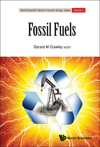 Omslagafbeelding: FOSSIL FUELS: CURRENT STATUS AND FUTURE DIRECTIONS 9789814699976