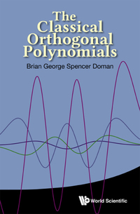 Cover image: CLASSICAL ORTHOGONAL POLYNOMIALS, THE 9789814704038