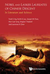 Cover image: NOBEL AND LASKER LAUREATES OF CHINESE DESCENT 9789814704601