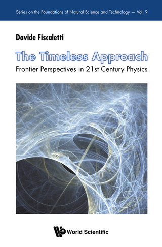 Cover image: The Timeless Approach: Frontier Perspectives in 21st Century Physics 9789814713153