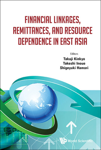 Titelbild: FINANCE LINKAGE, REMITTANCE & RESOURCE DEPENDENCE EAST ASIA 9789814713399