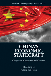 Imagen de portada: China's Economic Statecraft: Co-optation, Cooperation, and Coercion 9789814713467