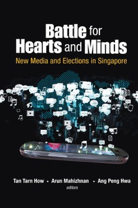 Omslagafbeelding: Battle For Hearts And Minds: New Media And Elections In Singapore 9789814713610