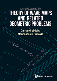 صورة الغلاف: INTRO THEORY OF WAVE MAPS AND RELATED GEOMETRIC PROBLEMS, AN 9789814713900