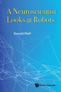 Cover image: Neuroscientist Looks At Robots, A 9789814719605