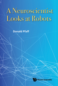 Cover image: NEUROSCIENTIST LOOKS AT ROBOTS, A 9789814719605