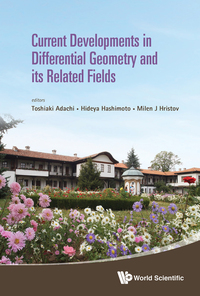 Titelbild: CURRENT DEVELOPMENTS IN DIFFERENTIAL GEOMETRY & RELATED FIEL 9789814713788
