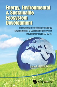 Titelbild: Energy, Environmental & Sustainable Ecosystem Development - International Conference On Energy, Environmental & Sustainable Ecosystem Development (Eesed 2015) 9789814723015