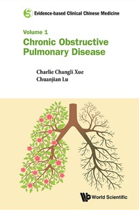 Omslagafbeelding: Evidence-based Clinical Chinese Medicine - Volume 1: Chronic Obstructive Pulmonary Disease 9789814723084