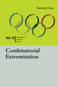 Imagen de portada: Combinatorial Extremization: In Mathematical Olympiad And Competitions 9789814730020