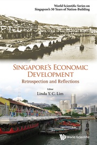 Cover image: Singapore's Economic Development: Retrospection And Reflections 9789814723459