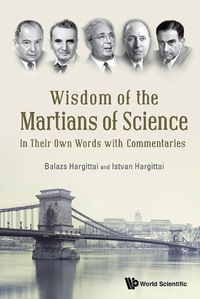 Omslagafbeelding: Wisdom Of The Martians Of Science: In Their Own Words With Commentaries 9789814723800