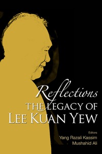 Omslagafbeelding: Reflections: The Legacy Of Lee Kuan Yew 9789814723879