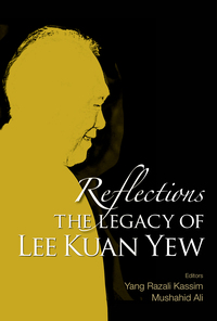 Omslagafbeelding: Reflections: The Legacy Of Lee Kuan Yew 9789814723879