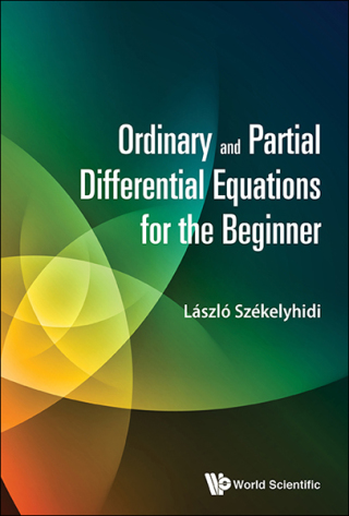 Cover image: Ordinary and Partial Differential Equations for the Beginner 9789814723985