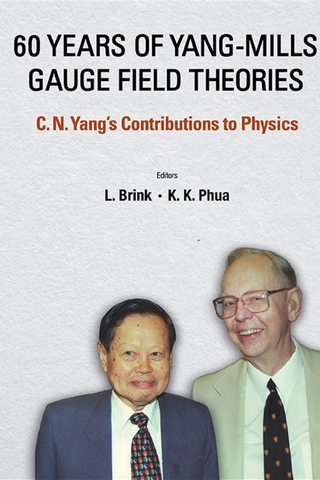 Cover image: 60 YEARS OF YANG-MILLS GAUGE FIELD THEORIES 9789814725545