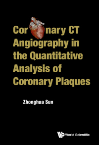 Cover image: CORONARY CT ANGIOGRAPHY QUANTITATIVE ANALYSIS CORONARY PLAQU 9789814725613