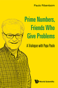 Cover image: PRIME NUMBERS, FRIENDS WHO GIVE PROBLEMS 9789814725804
