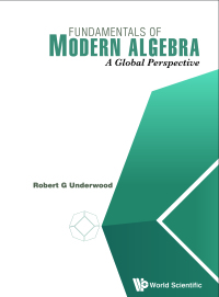 Titelbild: FUNDAMENTALS OF MODERN ALGEBRA: A GLOBAL PERSPECTIVE 9789814730280