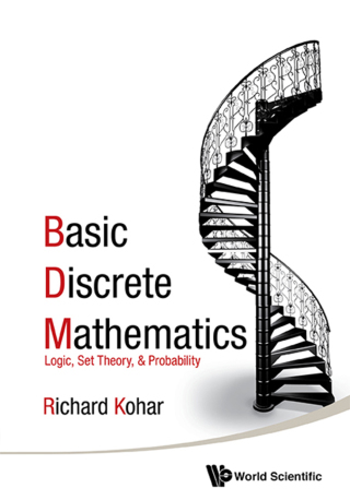 Imagen de portada: Basic Discrete Mathematics: Logic, Set Theory, and Probability 9789814730396