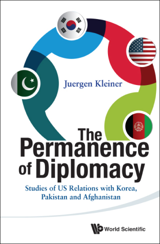 Imagen de portada: The Permanence of Diplomacy: Studies of US Relations with Korea, Pakistan and Afghanistan 9789814733366