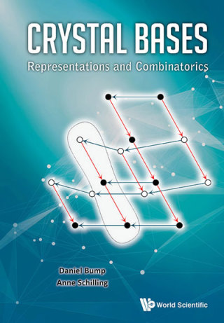 Cover image: Crystal Bases: Representations and Combinatorics 9789814733434