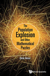 Omslagafbeelding: Population Explosion And Other Mathematical Puzzles, The 9789814740975