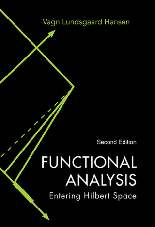 Cover image: Functional Analysis: Entering Hilbert Space 2nd edition 9789814733922