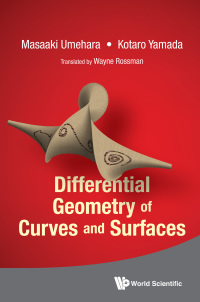 Imagen de portada: DIFFERENTIAL GEOMETRY OF CURVES AND SURFACES 9789814740234