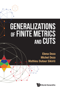 Imagen de portada: GENERALIZATIONS OF FINITE METRICS AND CUTS 9789814740395