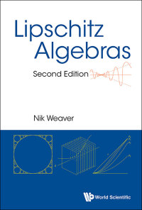 Cover image: LIPSCHITZ ALGEBRAS (2ND ED) 2nd edition 9789814740630
