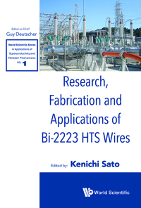 Imagen de portada: RESEARCH, FABRICATION AND APPLICATIONS OF BI-2223 HTS WIRES 9789814749251