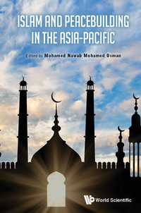 Cover image: ISLAM AND PEACEBUILDING IN THE ASIA-PACIFIC 9789814749817