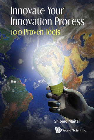 Cover image: Innovate Your Innovation Process: 100 Proven Tools 9789814759946