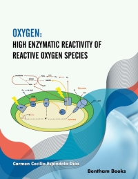 صورة الغلاف: Oxygen: High Enzymatic Reactivity of Reactive Oxygen Species 1st edition 9789815036640