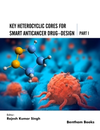 Imagen de portada: Key Heterocyclic Cores for Smart Anticancer Drug–Design  Part I 1st edition 9789815040081